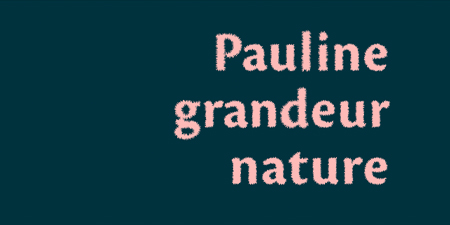 Pauline grandeur nature